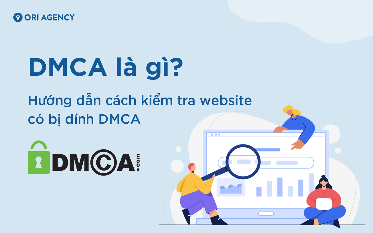 DMCA là gì? Hướng dẫn cách kiểm tra website có bị dính DMCA