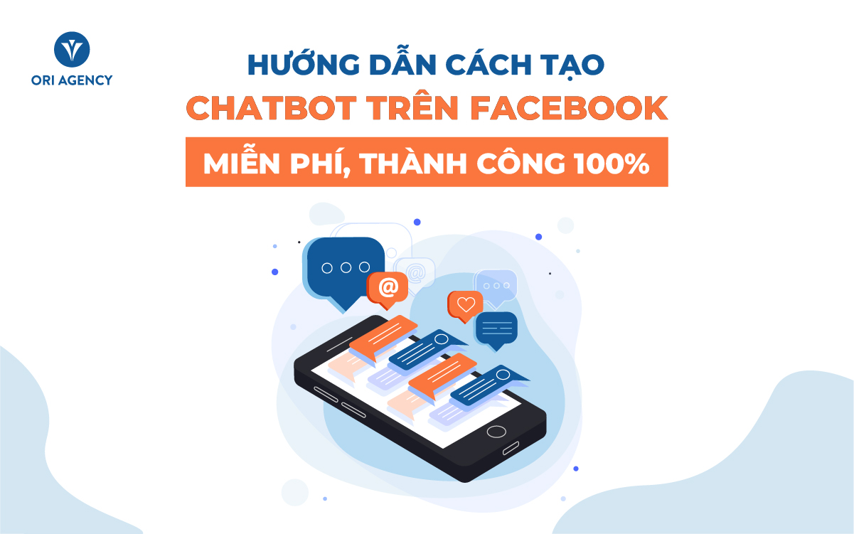 Hướng Dẫn Cách Tạo Chatbot Trên Facebook Miễn Phí, Thành Công 100%