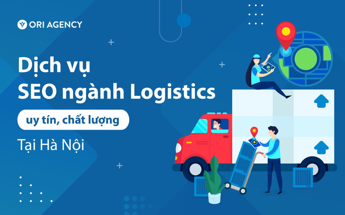Dịch vụ SEO ngành logistics tại Hà Nội uy tín, chất lượng