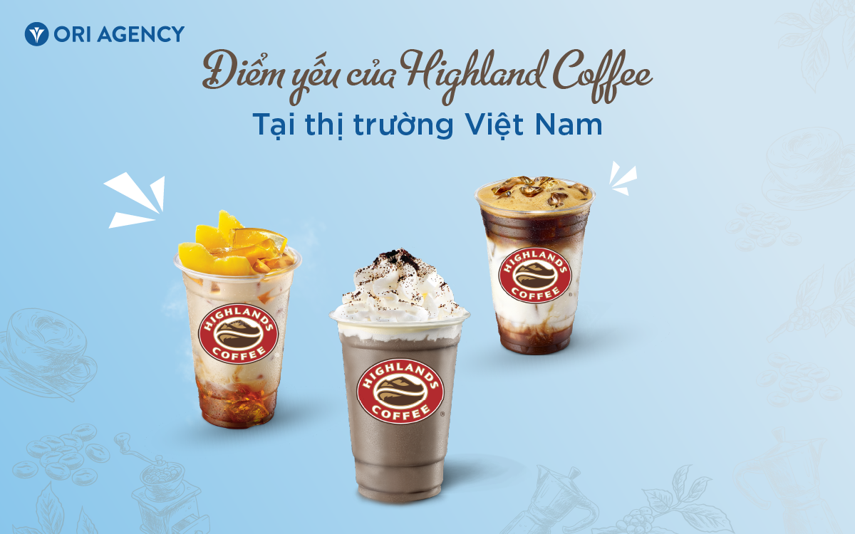 Chiến lược Marketing giúp khắc phục điểm yếu của Highland Coffee tại thị trường Việt Nam