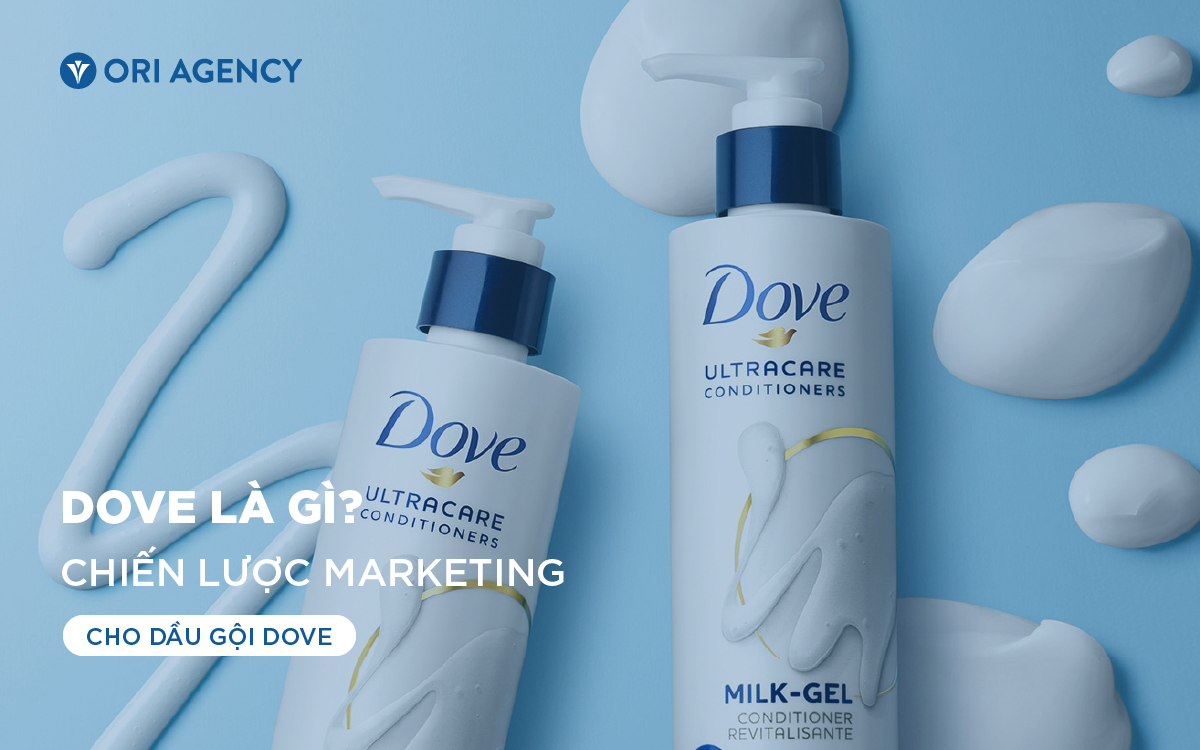 Ý nghĩa của THƯƠNG HIỆU DOVE là gì? Chiến lược Marketing cho dầu gội Dove