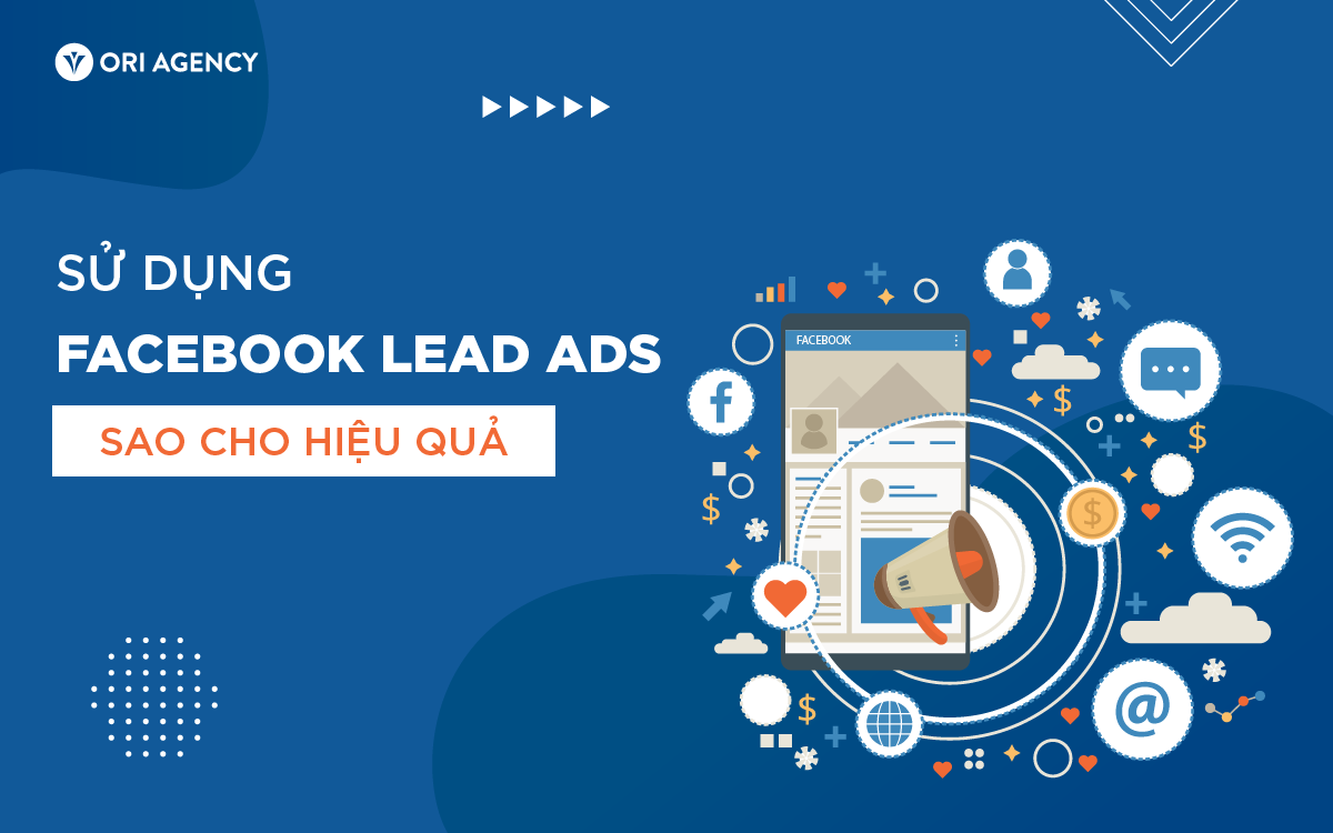 Hướng dẫn toàn bộ Sử dụng facebook lead ads sao cho hiệu quả