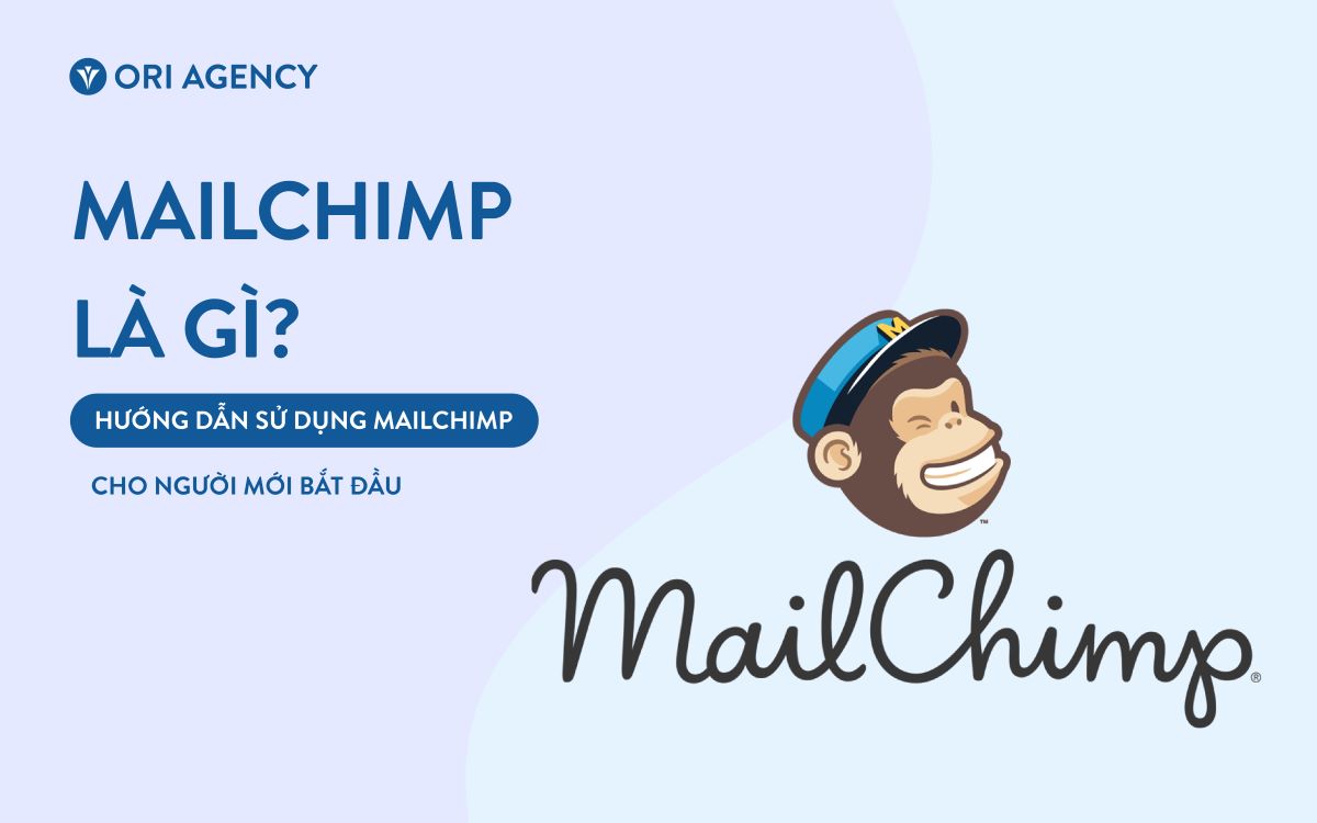 Mailchimp là gì? Hướng dẫn sử dụng Mailchimp cho người mới bắt đầu