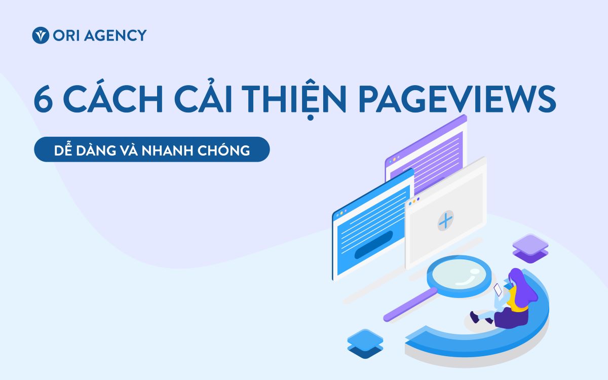 Pageviews là gì? 6 cách cải thiện pageviews dễ dàng và nhanh chóng