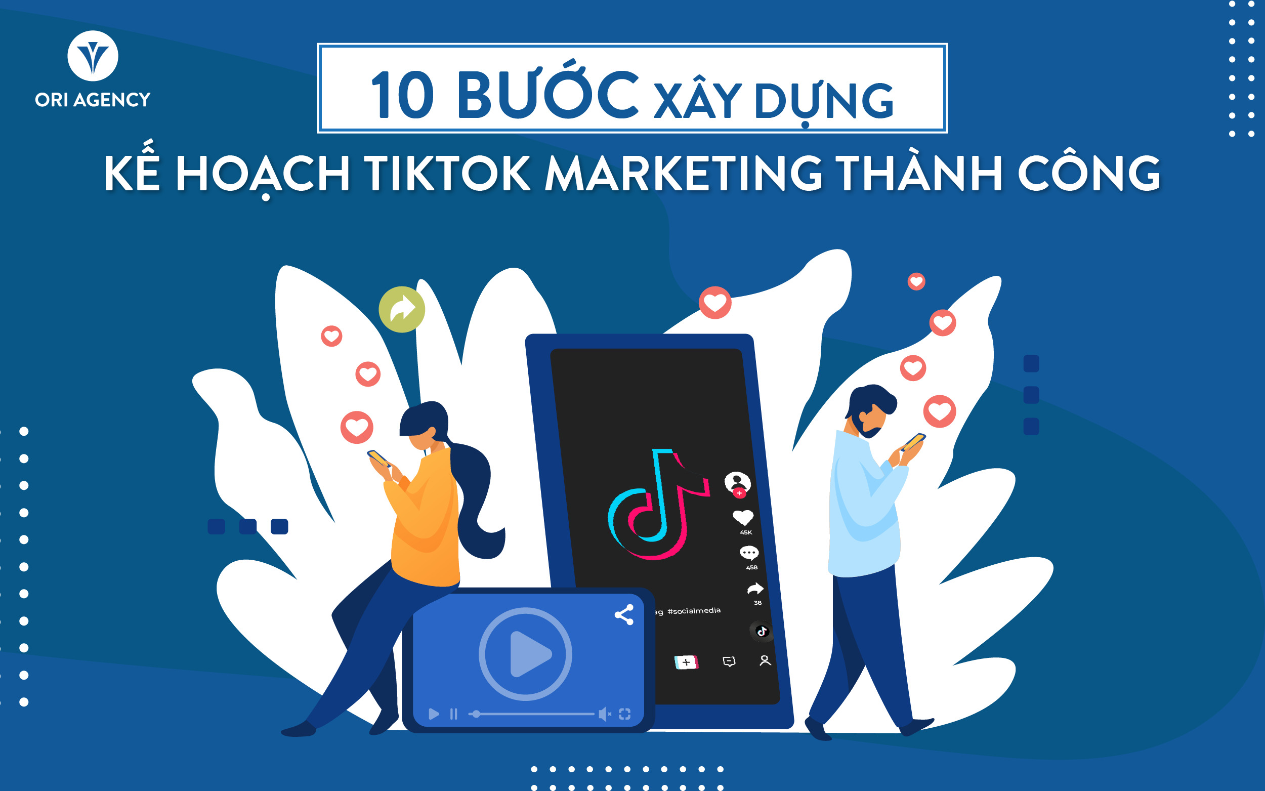 10 bước xây dựng kế hoạch TikTok Marketing thành công