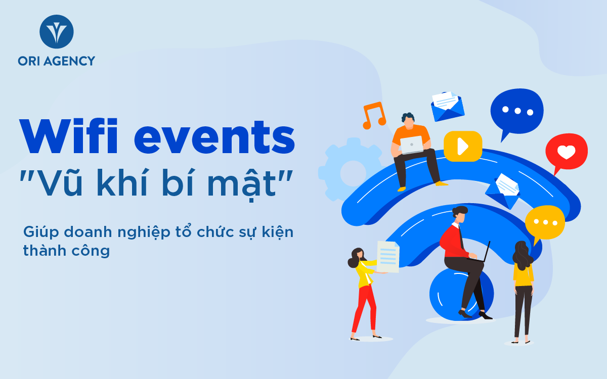 Wifi events - “Vũ khí bí mật” giúp doanh nghiệp tổ chức sự kiện thành công